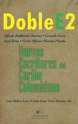 Doble E2: nuevos escritores del Caribe colombiano Subscription