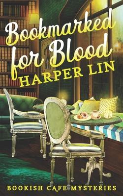 Bookmarked for Blood: A Bookish Cafe Mystery