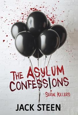 The Asylum Confessions: Serial Killers