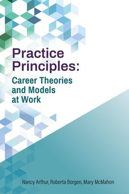 Practice Principles: Career Theories and Models at Work