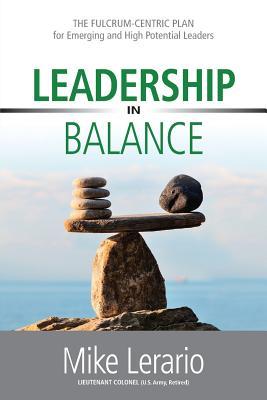 Leadership in Balance: THE FULCRUM-CENTRIC PLAN for Emerging and High Potential Leaders Subscription