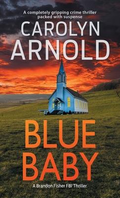 Blue Baby: A completely gripping crime thriller packed with suspense