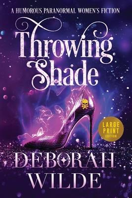 Throwing Shade: A Humorous Paranormal Women's Fiction (Large Print)