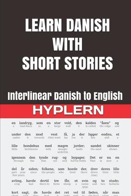 Learn Danish with Short Stories: Interlinear Danish to English