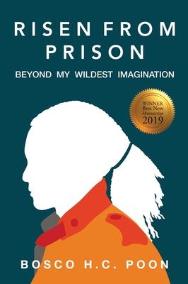 Risen from Prison:: Beyond My Wildest Imagination