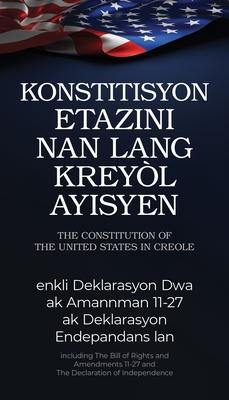 The Constitution of the United States in Haitian Creole: Konstitisyon Etazini Nan Lang Kreyl Ayisyen