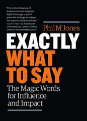 Exactly What to Say: The Magic Words for Influence and Impact Subscription
