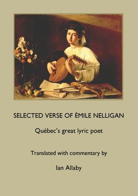 SELECTED VERSE OF MILE NELLIGAN Qubec's great lyric poet