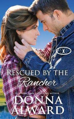 Rescued by the Rancher: A Second Chance Western Romance