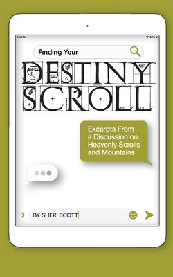 Finding Your Destiny Scroll: Excerpts from a Discussion on Heavenly Scrolls and Mountains