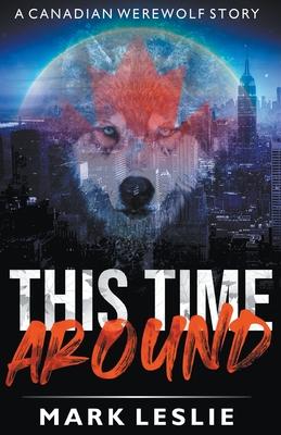 This Time Around: A Canadian Werewolf in New York Story Subscription