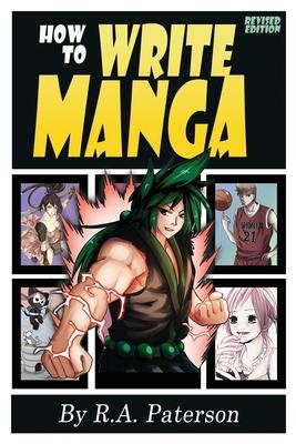 How to Write Manga: Your Complete Guide to the Secrets of Japanese Comic Book Storytelling