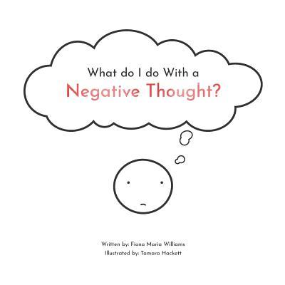 What do I do With a Negative Thought