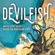 Devilfish: When Giant Squid Ruled the Northern Sea Subscription