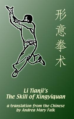 Li Tianji's The Skill of Xingyiquan: 20th Anniversary Hard Cover Edition