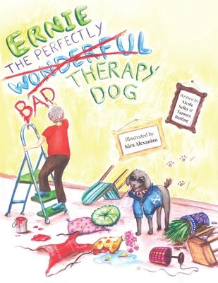 Ernie, The Perfectly, Wonderful (Bad) Therapy Dog