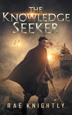 The Knowledge Seeker: A Young-Adult Dystopian Novel