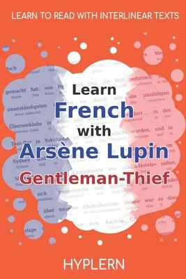 Learn French with Arsne Lupin Gentleman-Thief: Interlinear French to English