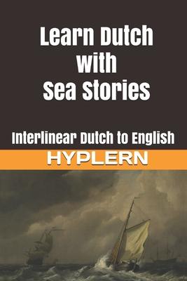 Learn Dutch with Sea Stories: Interlinear Dutch to English