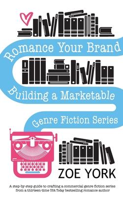 Romance Your Brand: Building a Marketable Genre Fiction Series