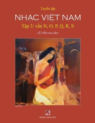 Tuy&#7875;n T&#7853;p Nh&#7841;c Vi&#7879;t Nam (T&#7853;p 3) (N, O, P, Q, R, S)