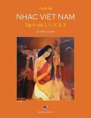 Tuy&#7875;n T&#7853;p Nh&#7841;c Vi&#7879;t Nam (T&#7853;p 4) (T, U, V, X, Y)