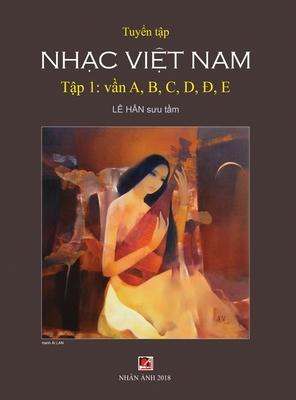 Tuy&#7875;n T&#7853;p Nh&#7841;c Vi&#7879;t Nam (T&#7853;p 1) (A, B, C, D, &#272;, E) (Hard Cover)