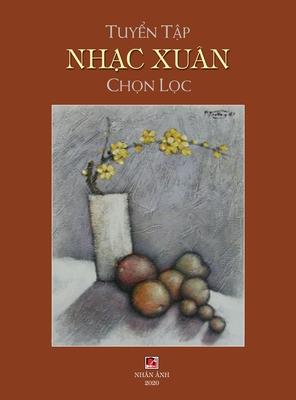 Tuy&#7875;n T&#7853;p Nh&#7841;c Xun Ch&#7885;n L&#7885;c (hard cover)