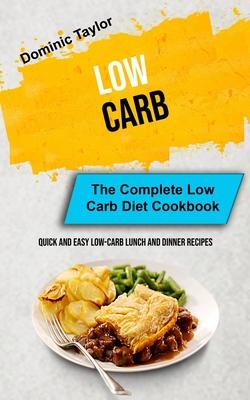 Low Carb: The Complete Low Carb Diet Cookbook (Quick And Easy Low-Carb Lunch and Dinner Recipes) Subscription