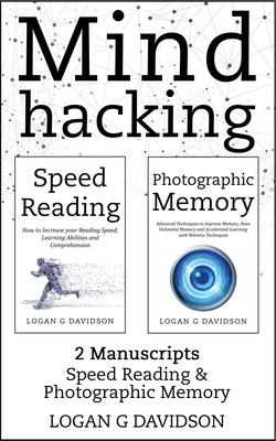 Mind Hacking: 2 Manuscripts Photographic Memory and Speed Reading