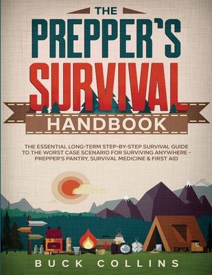 The Prepper's Survival Handbook: The Essential Long-Term Step-By-Step Survival Guide to the Worst Case Scenario for Surviving Anywhere - Prepper's Pan