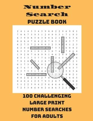 Number Search Puzzle Book: 100 Challenging Large Print Number Searches For Adults