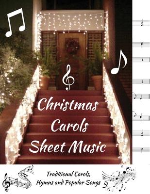 Christmas Carols Sheet Music: Traditional Carols, Hymns and Popular Songs