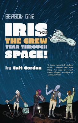 Iris and the Crew Tear Through Space!: Season One