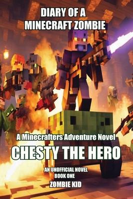 Diary of a Minecraft Zombie: Chesty the Hero