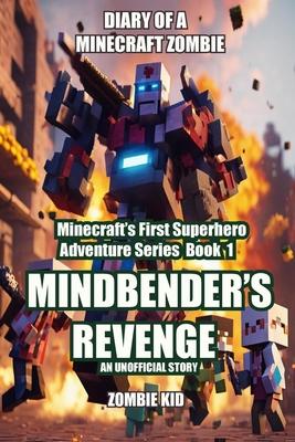 Diary of a Minecraft Zombie: Mindbender's Revenge