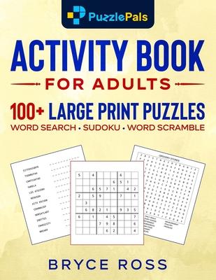 Activity Book for Adults: 100+ Large Print Sudoku, Word Search, and Word Scramble Puzzles