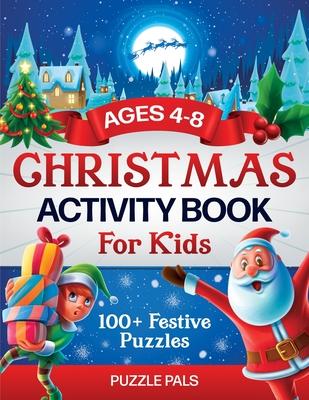 Christmas Activity Book For Kids: 100+ Festive Color By Numbers, Connect The Dots, Mazes, and Coloring Pages