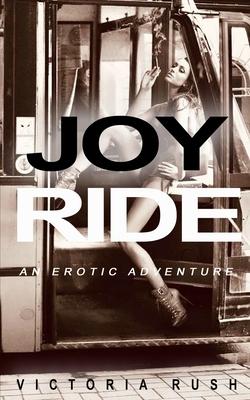 Joy Ride: An Erotic Adventure