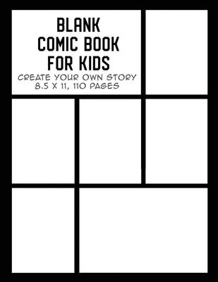 Blank Comic Book for Kids: Create Your Own Story, Drawing Comics and Writing Stories