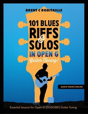 101 Blues Riffs and Solos in Open G Guitar Tuning DGDGBD: Essential Blues Guitar Lessons in Open G Tuning (DGDGBD) Subscription