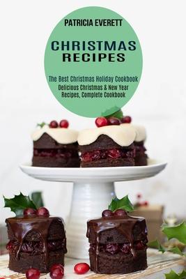 Christmas Recipes: The Best Christmas Holiday Cookbook (Delicious Christmas & New Year Recipes, Complete Cookbook) Subscription