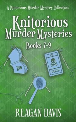 Knitorious Murder Mysteries Books 7-9: A Knitorious Murder Mystery Series