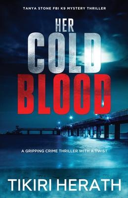 Her Cold Blood: A gripping crime thriller with a twist