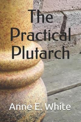 The Practical Plutarch