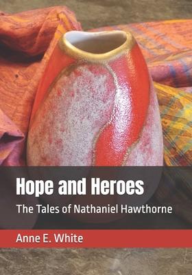Hope and Heroes: The Tales of Nathaniel Hawthorne Subscription