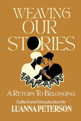 Weaving Our Stories: Return to Belonging