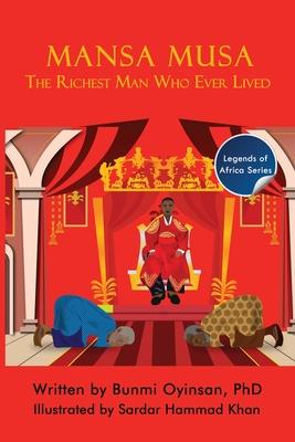 Mansa Musa: The Richest Man Who Ever Lived