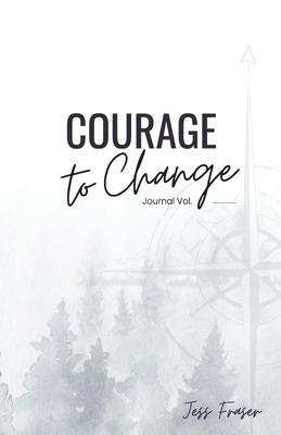 Courage To Change: The Mindful Goal Setting Journal