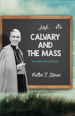 Calvary and the Mass: Two Summits of Grace Subscription
